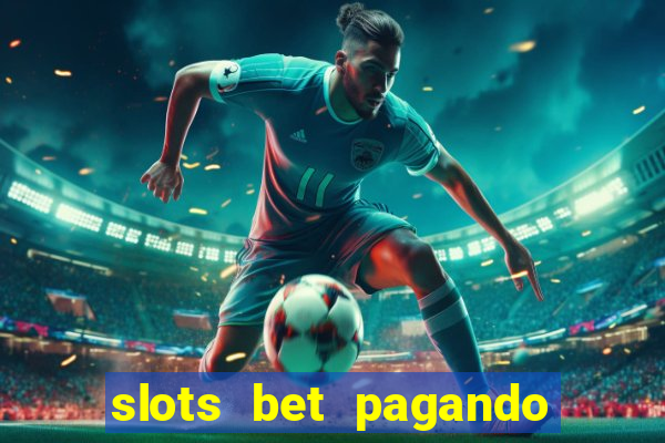 slots bet pagando no cadastro