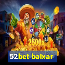 52bet baixar