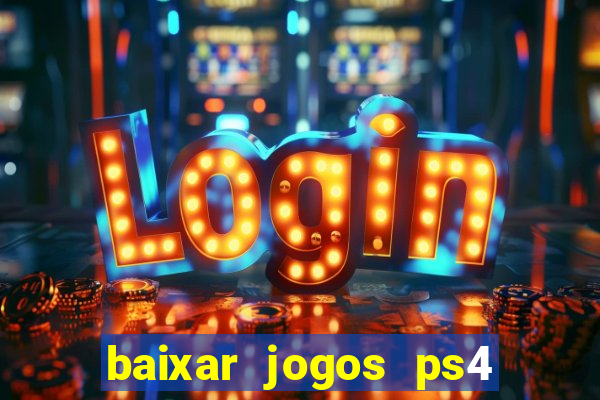 baixar jogos ps4 pkg pt br