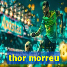 thor morreu