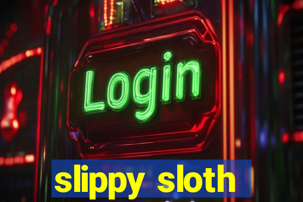 slippy sloth