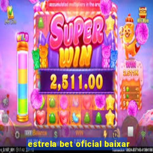 estrela bet oficial baixar