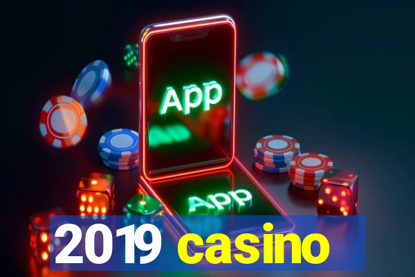 2019 casino