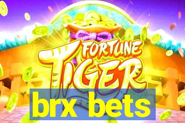 brx bets