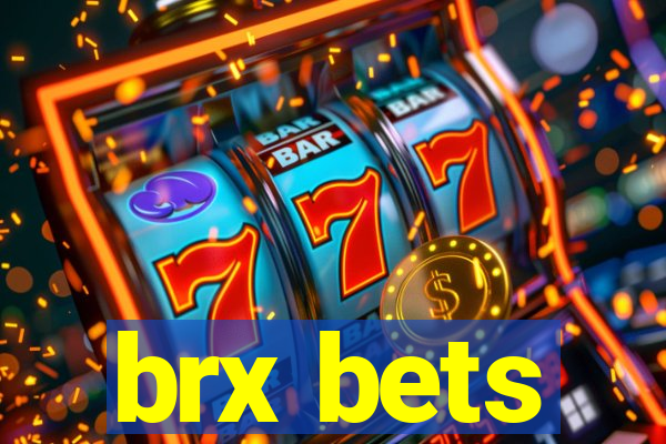 brx bets