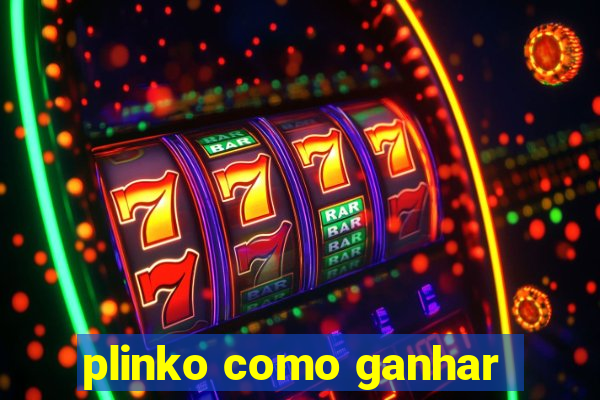 plinko como ganhar