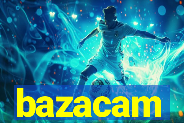 bazacam