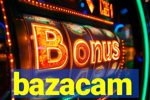 bazacam