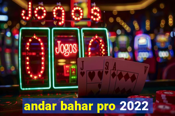 andar bahar pro 2022