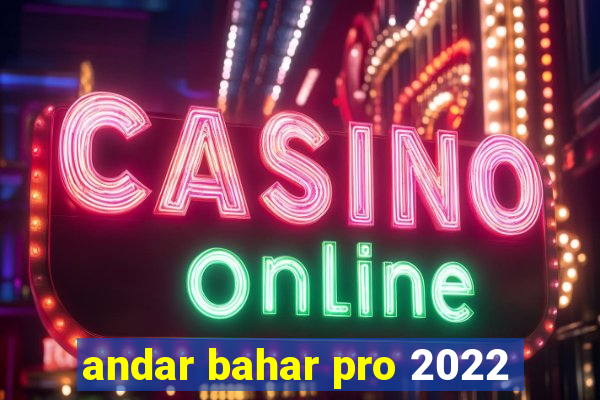 andar bahar pro 2022