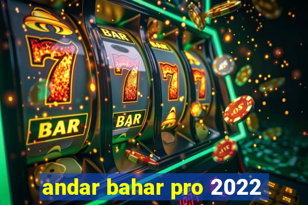 andar bahar pro 2022