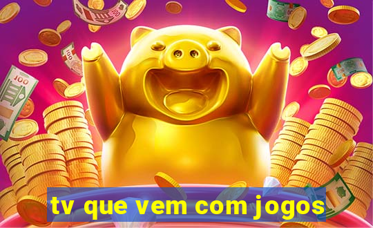 tv que vem com jogos