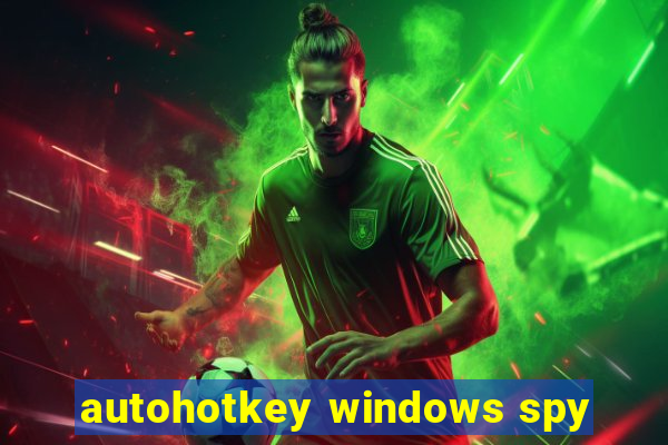 autohotkey windows spy