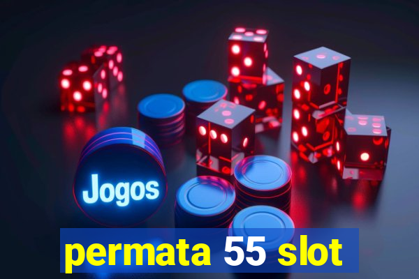 permata 55 slot