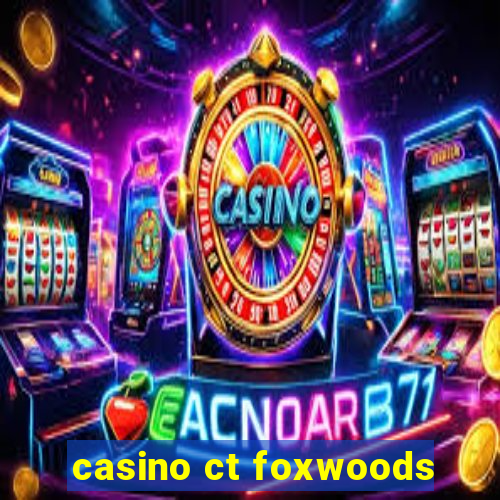 casino ct foxwoods