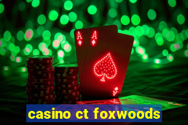 casino ct foxwoods