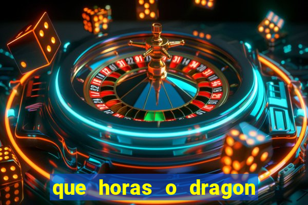 que horas o dragon fortune paga