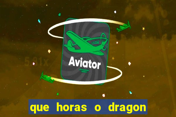 que horas o dragon fortune paga