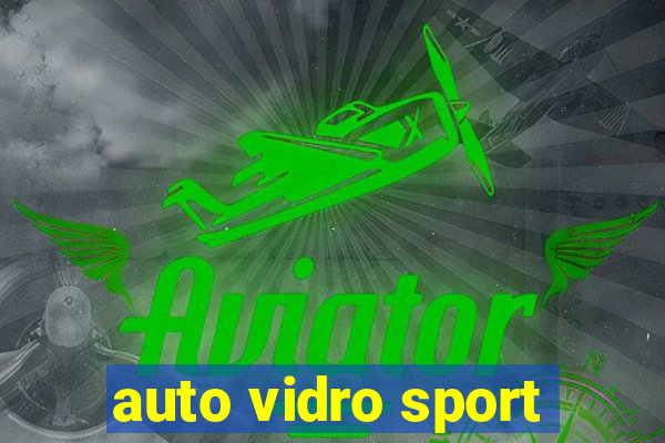 auto vidro sport