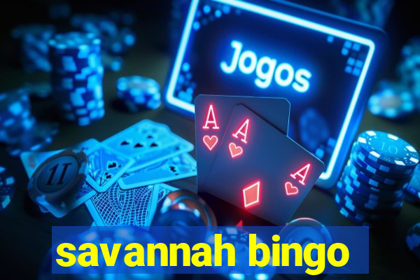 savannah bingo