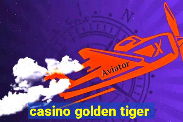 casino golden tiger