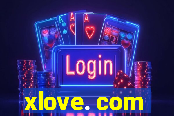 xlove. com