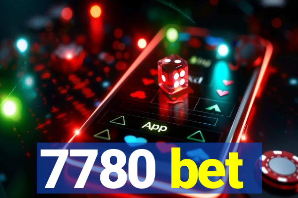 7780 bet