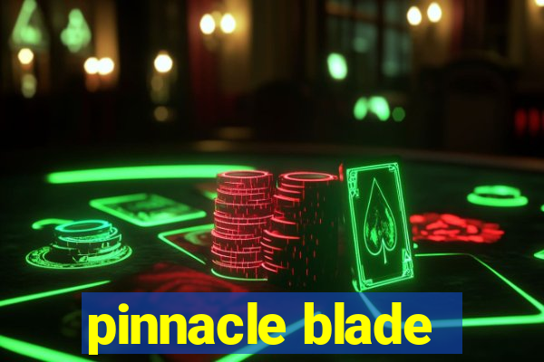 pinnacle blade