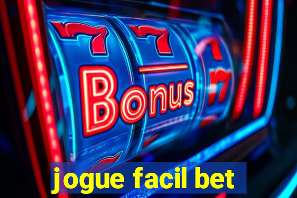 jogue facil bet