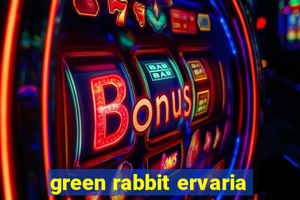 green rabbit ervaria