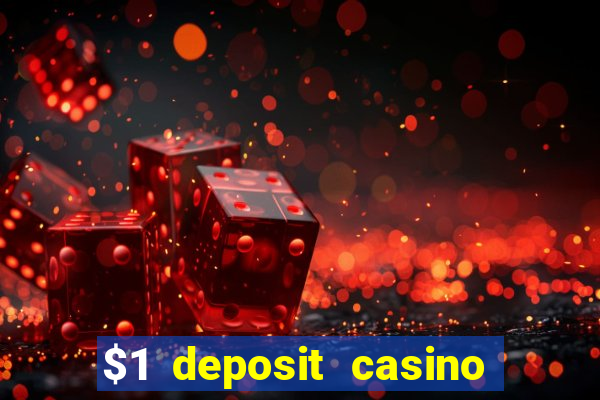 $1 deposit casino bonus casino reviews