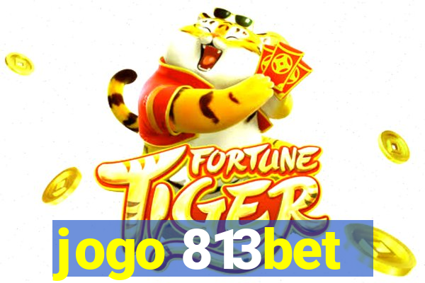 jogo 813bet