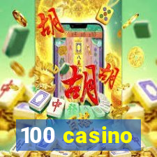 100 casino