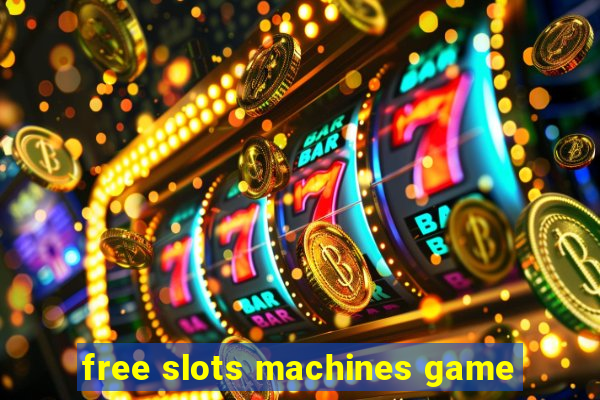 free slots machines game