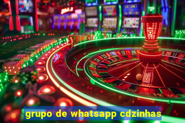 grupo de whatsapp cdzinhas