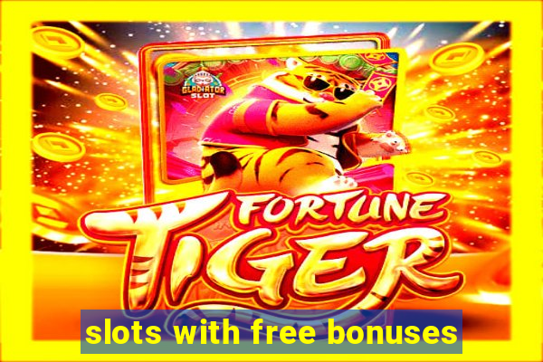 slots with free bonuses