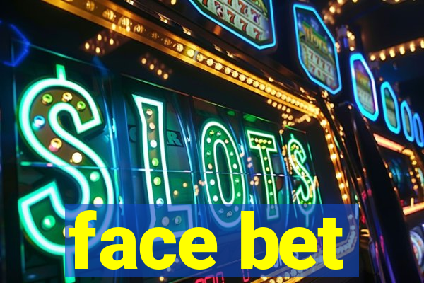 face bet