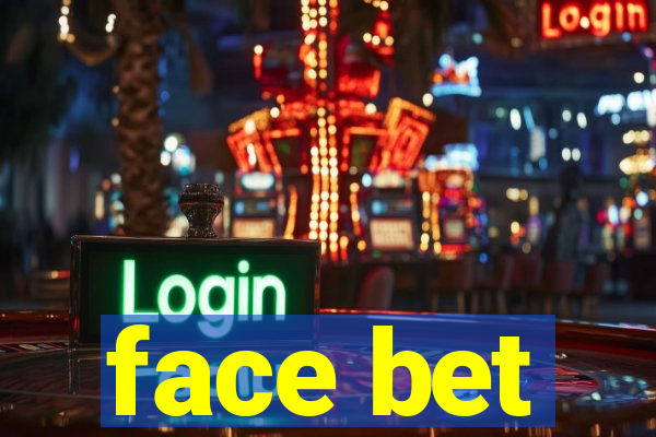 face bet