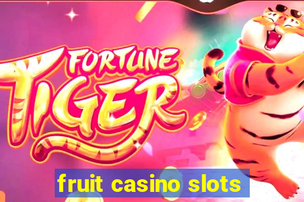 fruit casino slots