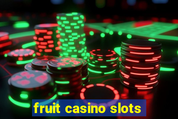 fruit casino slots