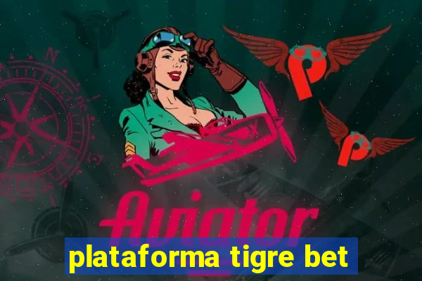 plataforma tigre bet