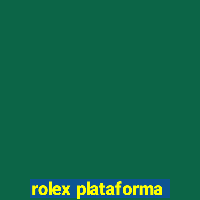 rolex plataforma