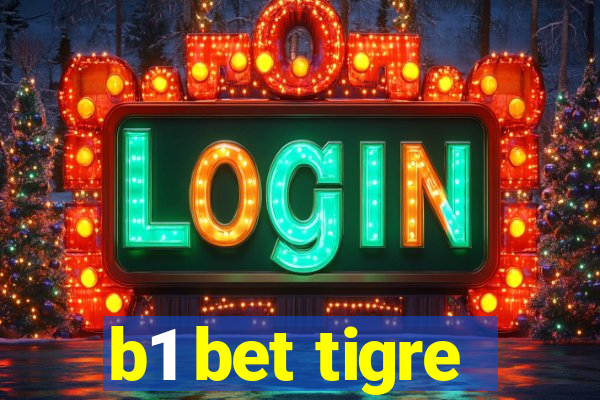 b1 bet tigre