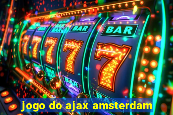 jogo do ajax amsterdam