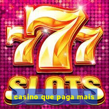 casino que paga mais