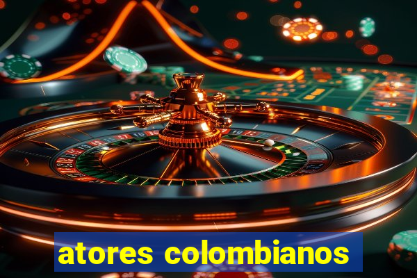 atores colombianos