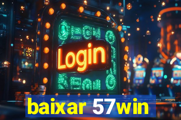 baixar 57win