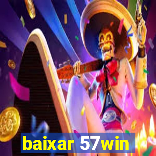 baixar 57win