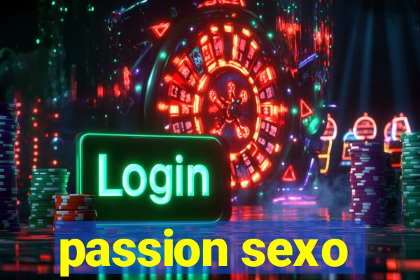 passion sexo