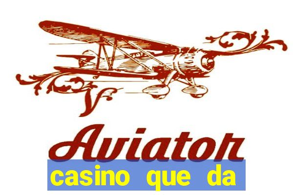 casino que da bonus sem deposito